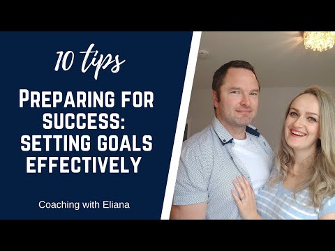 10 tips on preparing for success: setting goals effectively