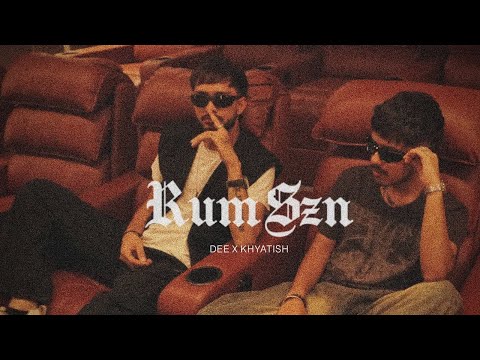 RUM SZN - Dee | Khyatish (MV)