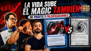 Llorar no va a la pila #4 |  La vida sube el magic tambien: de Proxys y falsificaciones
