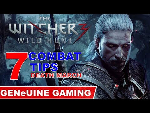 The Witcher 3: Wild Hunt - 7 COMBAT TIPS in DEATH MARCH DIFFICULTY