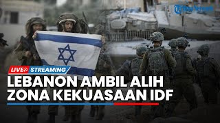 Tentara Lebanon Ambil Alih Zona Kekuasaan IDF, Pasukan Israel Mulai Tarik Pasukan di Perbatasan