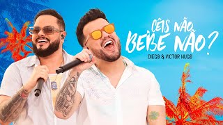 Download Diego e Victor Hugo – Cêis Não Bebe Não? (Ao Vivo)