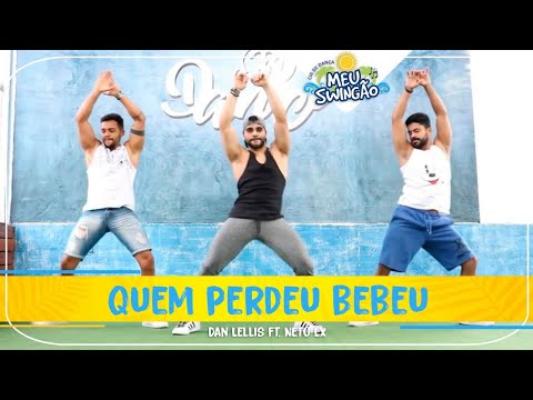 Quem perdeu bebeu - Dan Lellis ft - NetoLx - Coreografia - Meu Swingão