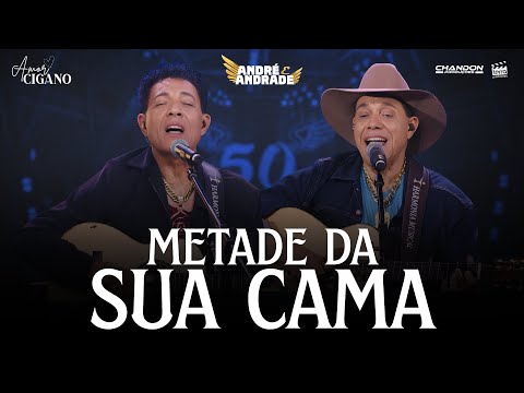 André e Andrade - METADE DA SUA CAMA (DVD Amor Cigano)