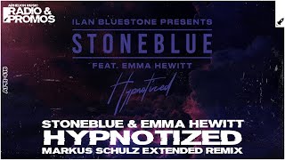ilan Bluestone pres. Stoneblue feat. Emma Hewitt - Hypnotized (Markus Schulz Extended Remix)