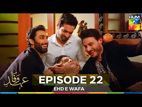 Ehd e Wafa Episode 22