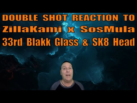 ZillaKami x SosMula Reaction to 33rd Blakk Glass and SK8 Head