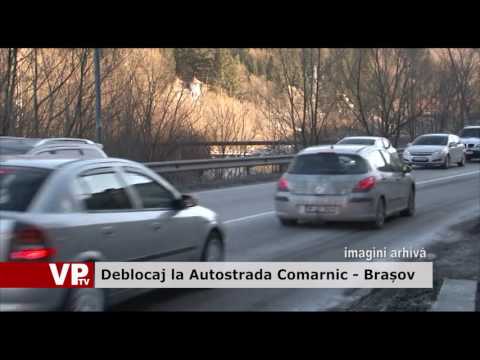 Deblocaj la Autostrada Comarnic – Brașov