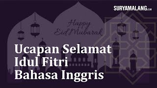 Ucapan Selamat Idulfitri 2022 Berbahasa Inggris, Bisa untuk Pesan ataupun Update Status Sosmed