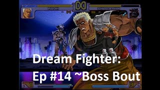 Dream Fighter ep #14 - Boss Bout