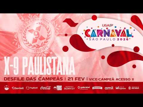 CARNAVAL SP 2026 - X-9 PAULISTANA | DESFILE DAS CAMPEÃS - 21.02.2026