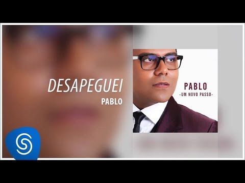 Pablo - Desapeguei (Álbum: Um Novo Passo) [Áudio Oficial]