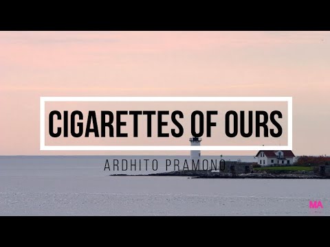 Ardhito Pramono - Cigarettes of ours (Lyrics)