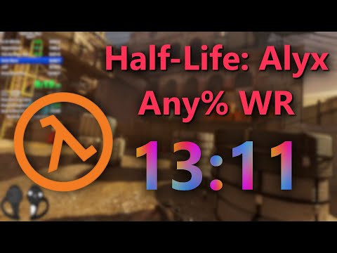 Half-Life: Alyx Any% in 13:11 (World Record)