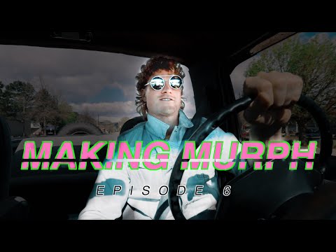 MAKING MURPH - Episode 6