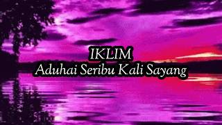 Download lagu Iklim - Aduhai Seribu Kali Sayang (Lirik) mp3