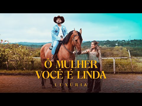 Luxúria - Ô mulher você é linda ( Clipe Oficial )