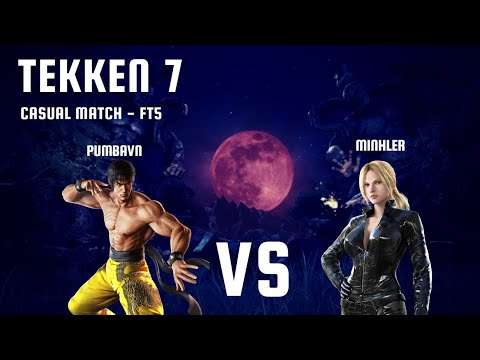 [TEKKEN™7][FT5]PumbaVN (Law) vs Minhler (Nina)_Intense match