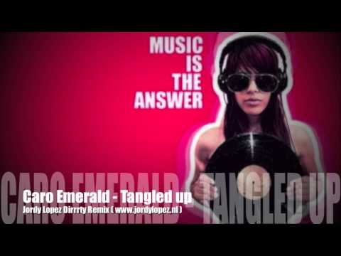 Caro Emerald - Tangled up (Jordy Lopez Dirrrty Remix)