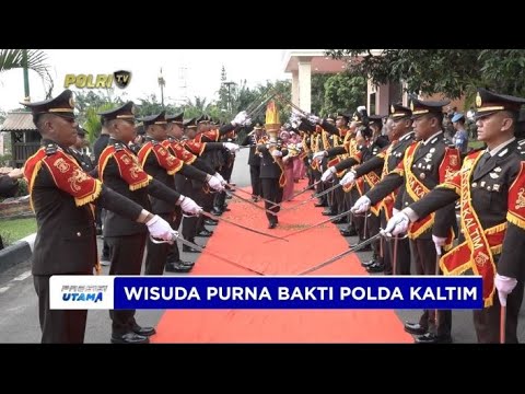 WISUDA PURNA BAKTI POLDA KALTIM