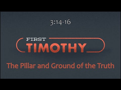 The Pillar and Ground of the Truth - Bible Study - September 19, 2021