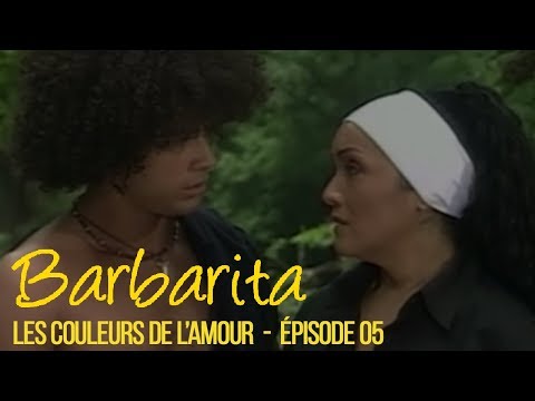 BARBARITA, the colors of love - EP 5 - Complete in French