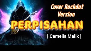 Download lagu PERPISAHAN - Cover Rockdut Version || Camelia Malik mp3