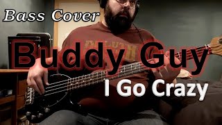 Buddy Guy - I Go Crazy (bass cover with tabs)