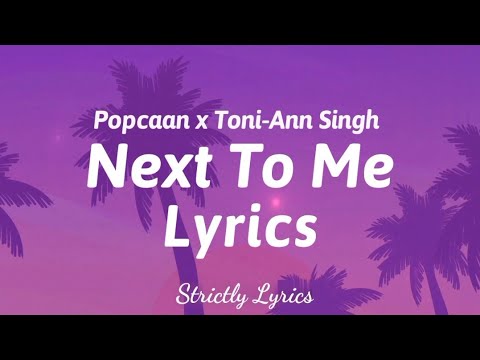 Popcaan x Toni-Ann Singh - Next To Me Lyrics | Strictly Lyrics