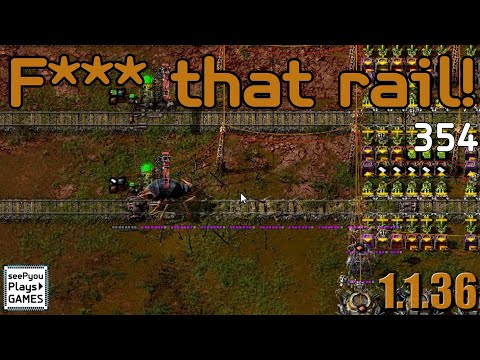 F*** that rail! - Factorio - Discover and Expand - seePyou plays - Ep354
