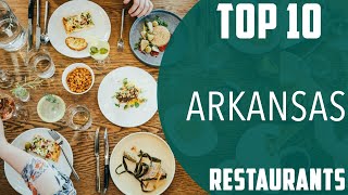 Top 10 Best Restaurants to Visit in Arkansas | USA - English