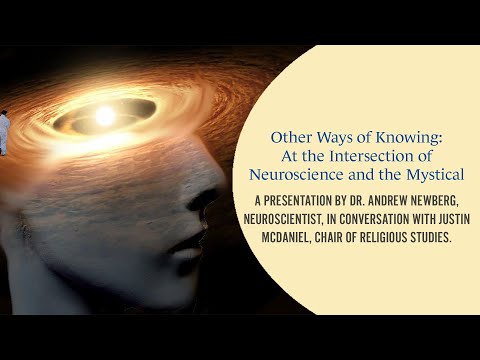 Other Ways of Knowing:  At the Intersection of Neuroscience and the Mystical