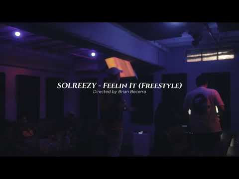 Solreezy - Feelin It (Freestyle) Official Video
