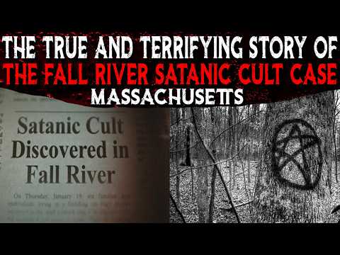 The Terrifying True Story Of The Fall River Satanic Cult Case | Massachusetts