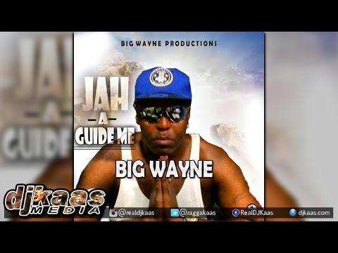 Big Wayne - Jah A Guide Me [Big Wayne Prod] Reggae 2015