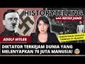 KISAH DIKTATOR TERKEJAM ADOLF HITLER HOLOCAUST HISTORYTELLING