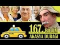 AKASYA DURAĞI 167. BÖLÜM AKASYA DURAĞI 167. BÖLÜM