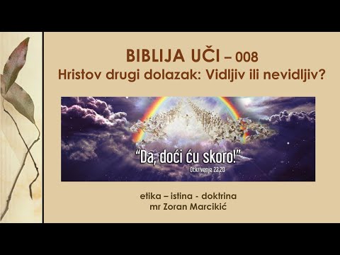 Biblija uči - 008 Drugi Hristov dolazak vs smak sveta!? Mnogo laži nasuprot biblijske istine!