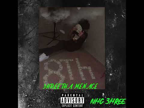 NHG 3HREE - 3HREE THA MENACE