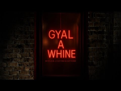 Dj Flash, Leftside & A-Lectro - Gyal A Whine