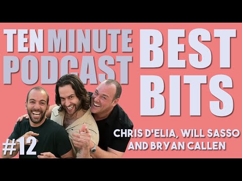 Ten Minute Podcast Best of Compilation | Vol 12 | Chris D'Elia, Bryan Callen and Will Sasso