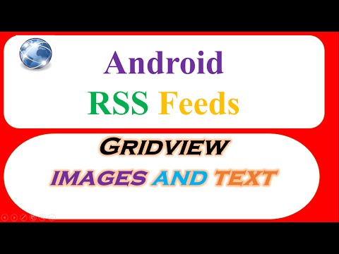 Android RSS Feeds XML Ep.05 : GridView - Parse Show Images and Multiple Text [XmlPullParser]