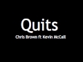Quits - Chris Brown ft Kevin McCall 