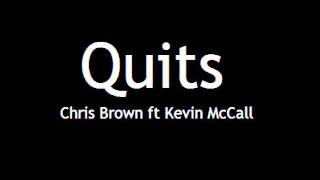 Quits - Chris Brown ft Kevin McCall