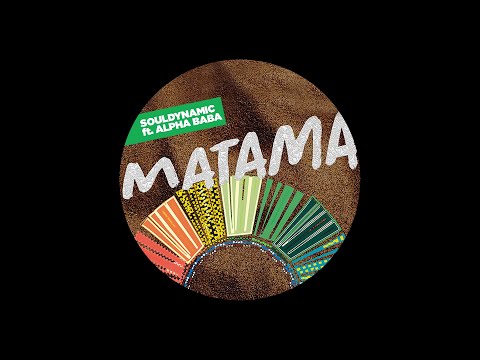 Souldynamic ft. Alpha Baba - Matama (Club Mix) Ocha Records