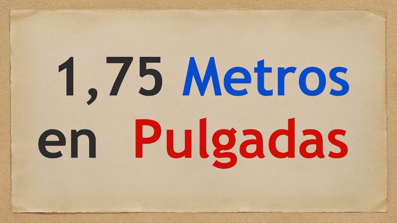 Cuánto es 1.75 METROS en PULGADAS - 1,70 m en in