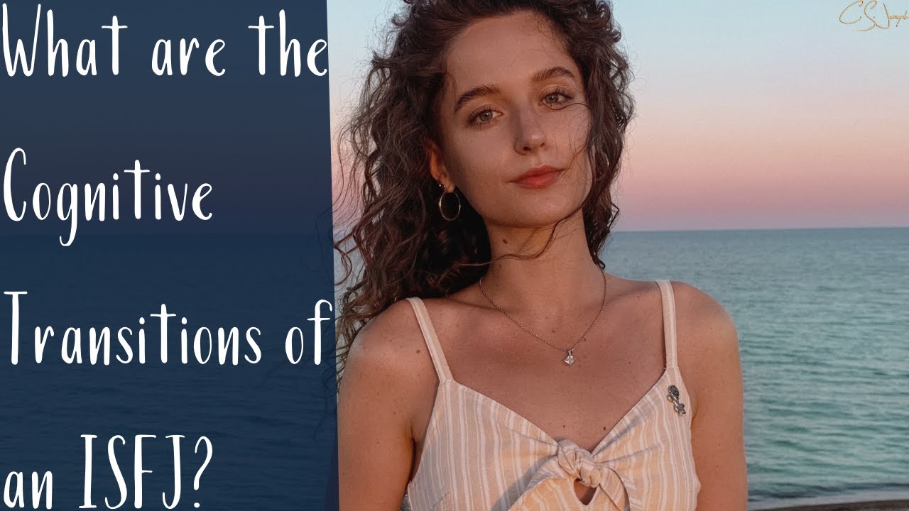 What are the Cognitive Transitions of an ISFJ? | ISFJ Personality type explained | CS Joseph