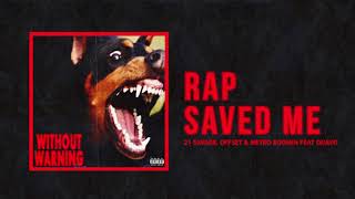 21 Savage, Offset & Metro Boomin - "Rap Saved Me" Ft Quavo (Official Audio)