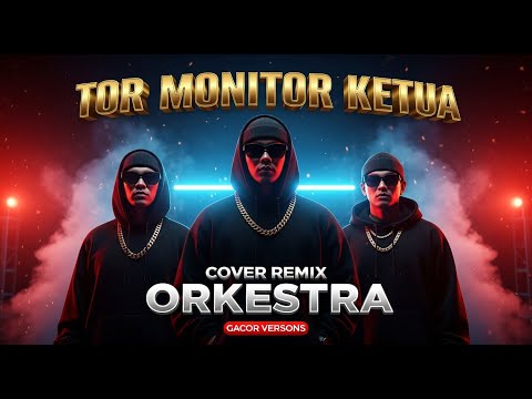 TOR MONITOR KETUA &ndash; (Cover Remix Gacor) | ORIGINAL Style + Remix | Ecko Show x Juan Reza x Chesylino