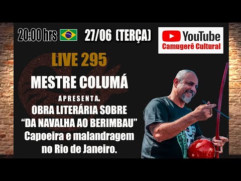 295ª LIVE NA IDENTIDADE DO CAPOEIRA - MESTRE COLUMÁ